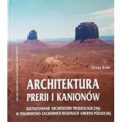 ARCHITEKTURA PRERII I KANIONÓW Teresa Kelm - Oficyna Wydawnicza Politechniki Warszawskiej