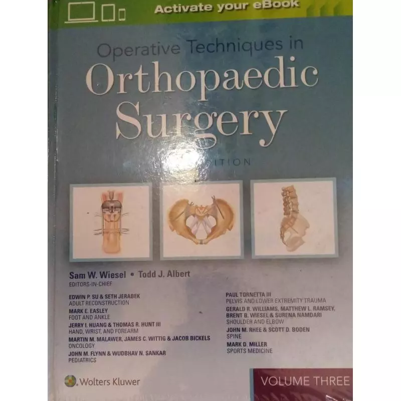 OPERATIVE TECHNIQUES IN ORTHOPAEDIC SURGERY THIRD EDITION VOLUME THREE Sam W. Wiesel - Wolters Kluwer