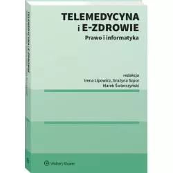 TELEMEDYCYNA I E-ZROWIE Grażyna Szpor, Marek Świerczyński, Irena Lipowicz - Wolters Kluwer