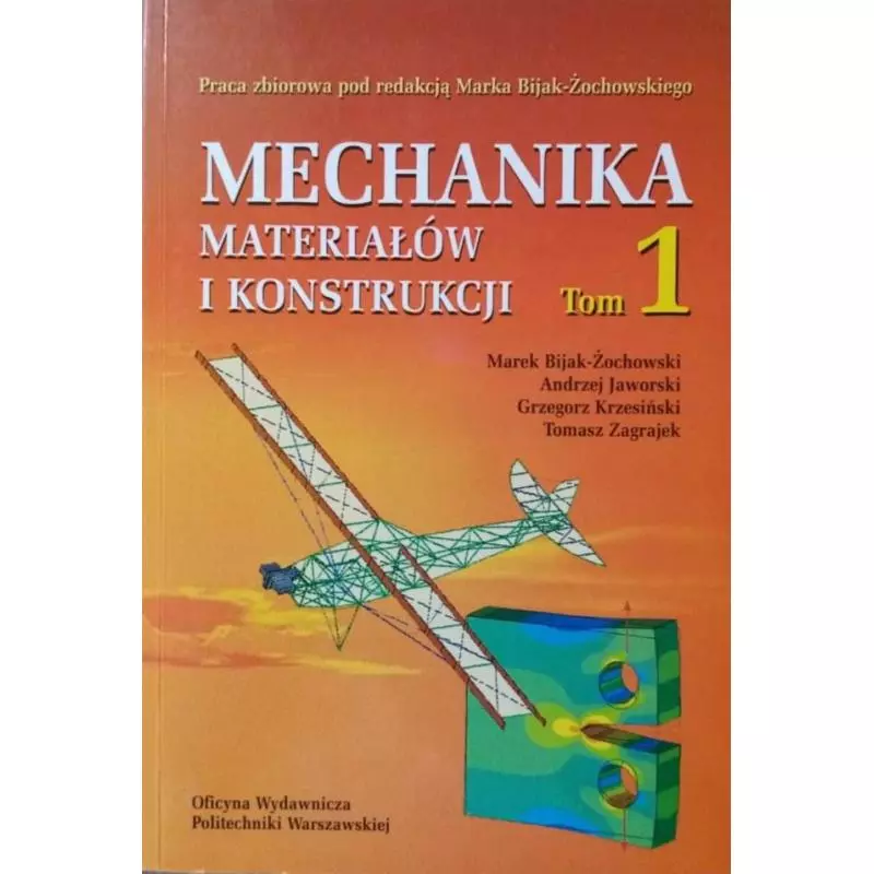 MECHANIKA MATERIAŁÓW KONSTRUKCYJNYCH 1 Marek Bijak-Żochowski - Oficyna Wydawnicza Politechniki Warszawskiej