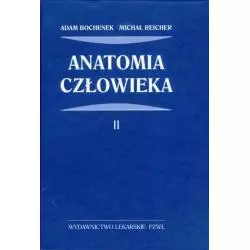 ANATOMIA CZŁOWIEKA II Adam Bochenek, Michał Reicher - Wydawnictwo Lekarskie PZWL