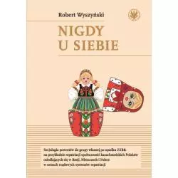 NIGDY U SIEBIE Robert Wyszyński - Wydawnictwa Uniwersytetu Warszawskiego