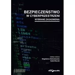 BEZPIECZEŃSTWO W CYBERPRZESTRZENI. WYBRANE ZAGADNIENIA - Adam Marszałek