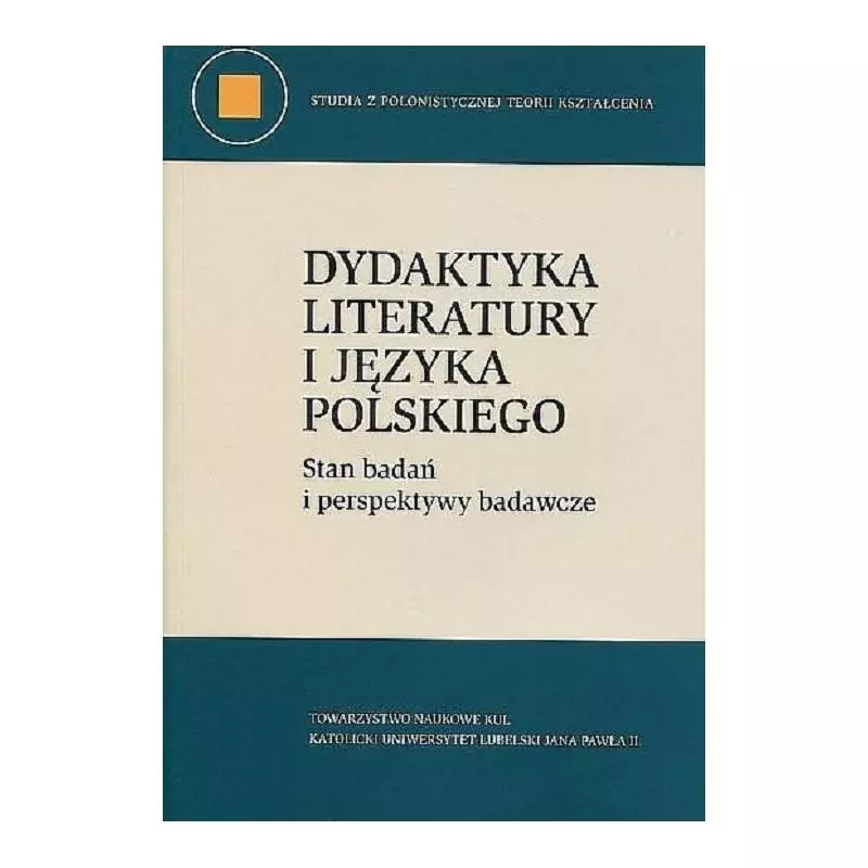 DYDAKTYKA LITERATURY I JĘZYKA POLSKIEGO - Towarzystwo Naukowe Katolickiego Uniwersytetu Lubelskiego