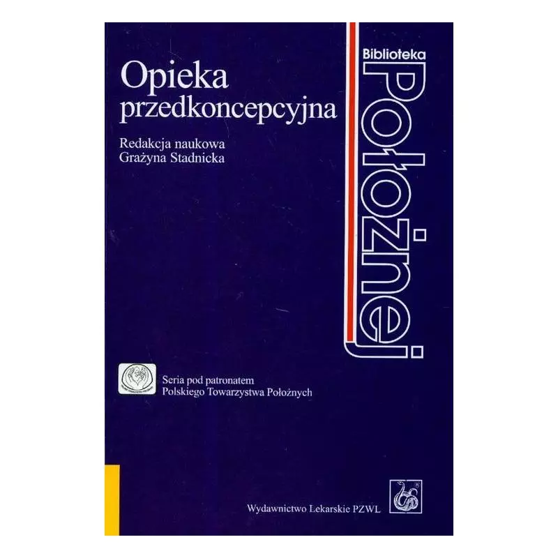 OPIEKA PRZEDKONCEPCYJNA Grażyna Stadnicka - Wydawnictwo Lekarskie PZWL