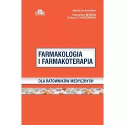 FARMAKOLOGIA I FARMAKOTERAPIA DLA RATOWNIKÓW MEDYCZNYCH Katarzyna A. Mitręga, Tadeusz F. Krzemiński - Edra Urban & Partner