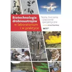 BIOTECHNOLOGIA DROBNOUSTROJÓW W LABORATORIUM I W PRAKTYCE Jerzy Długoński - Wydawnictwo Uniwersytetu Łódzkiego