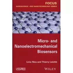 MICRO- AND NANOELECTROMECHANICAL BIOSENSORS Nicu Liviu, Thierry Leichle - Wiley