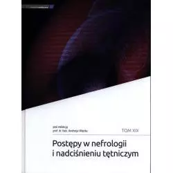 POSTĘPY W NEFROLOGII I NADCIŚNIENIU TĘTNICZYM XIX Andrzej Więcek - Medycyna Praktyczna