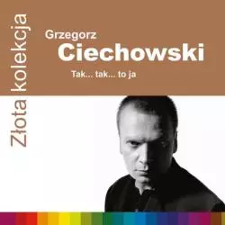 GRZEGORZ CIECHOWSKI TAK TAK TO JA ZŁOTA KOLEKCJA CD - Warner Music