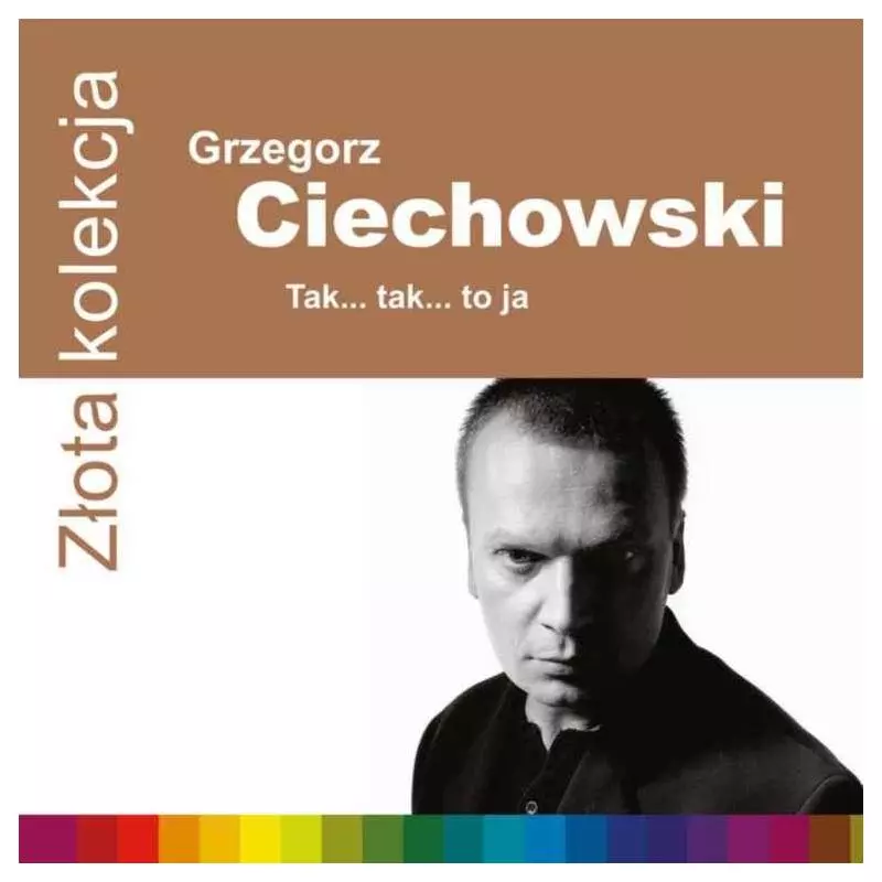 GRZEGORZ CIECHOWSKI TAK TAK TO JA ZŁOTA KOLEKCJA CD - Warner Music