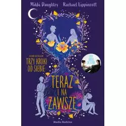 TERAZ I NA ZAWSZE Mikki Daughtry, Rachael Lippincott - Media Rodzina