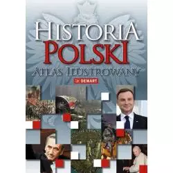 HISTORIA POLSKI. ATLAS ILUSTROWANY - Demart