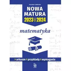MATEMATYKA NOWA MATURA 2023 I 2024 ARKUSZE PRZYKŁADY WYMAGANIA Jarosław Jabłonka - SBM