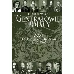 GENERAŁOWIE POLSCY. ZARYS PORTRETU ZBIOROWEGO 1776-1945 Piotr Stawecki - Bellona