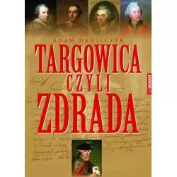 TARGOWICA CZYLI ZDRADA Adam Danilczyk - Demart