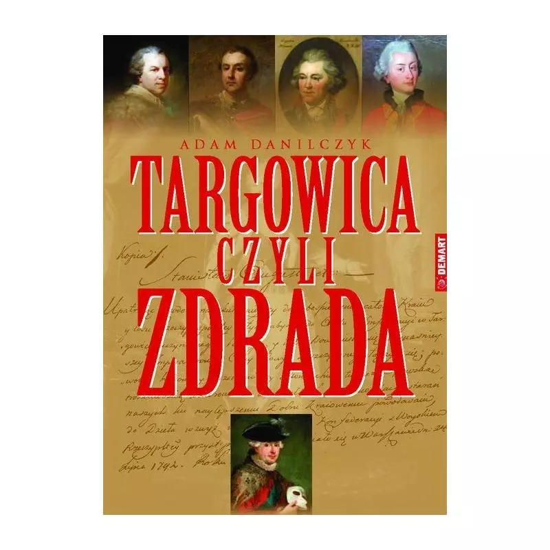 TARGOWICA CZYLI ZDRADA Adam Danilczyk - Demart