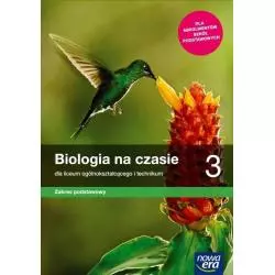 BIOLOGIA NA CZASIE 3 PODRĘCZNIK DLA LICEUM I TECHNIKUM ZAKRES PODSTAWOWY - Nowa Era