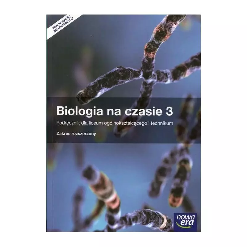 BIOLOGIA NA CZASIE 3 PODRĘCZNIK DLA LICEÓW I TECHNIKÓW ZAKRES ROZSZERZONY - Nowa Era