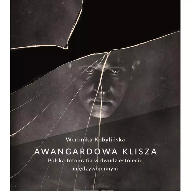 AWANGARDOWA KLISZA. POLSKA FOTOGRAFIA W DWUDZIESTOLECIU MIĘDZYWOJENNYM - Wydawnictwa Uniwersytetu Warszawskiego