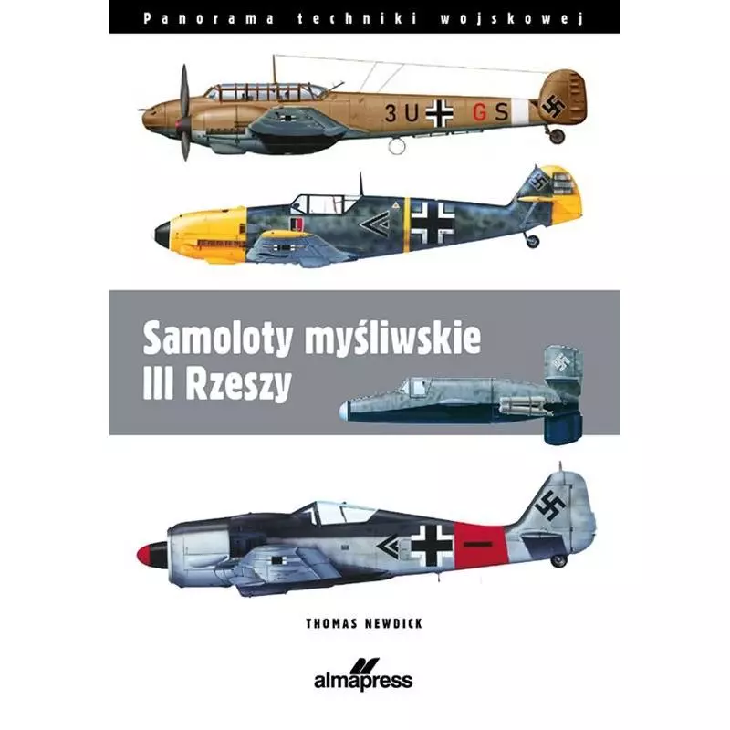 SAMOLOTY MYŚLIWSKIE III RZESZY - Alma Press