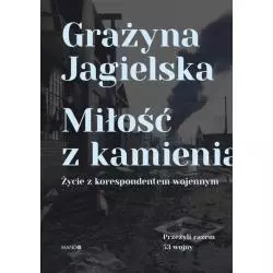 MIŁOŚĆ Z KAMIENIA. ŻYCIE Z KORESPONDENTEM WOJENNYM - WAM