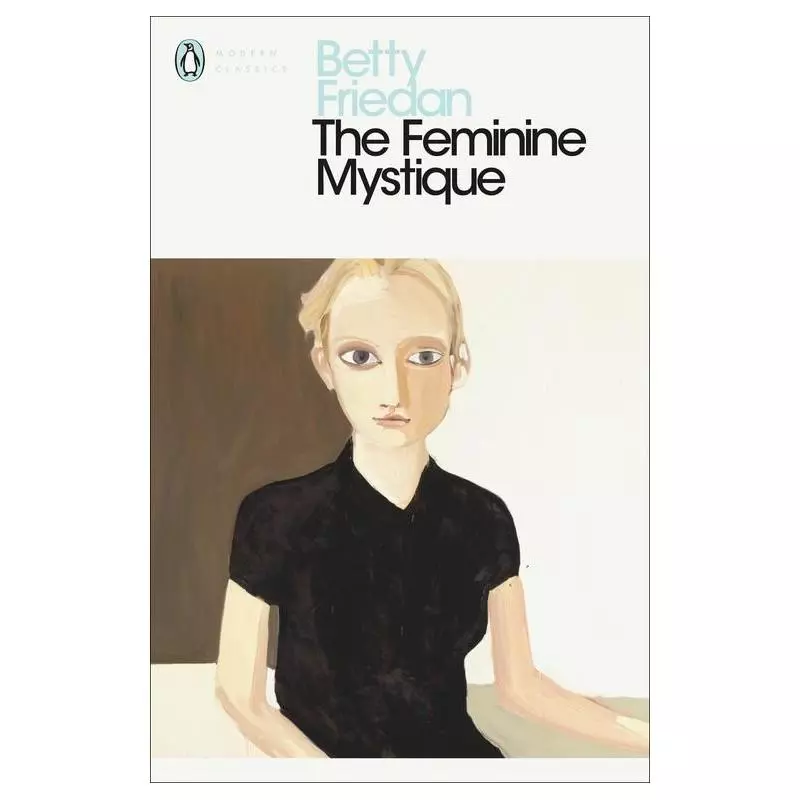 THE FEMININE MYSTIQUE - Penguin Books