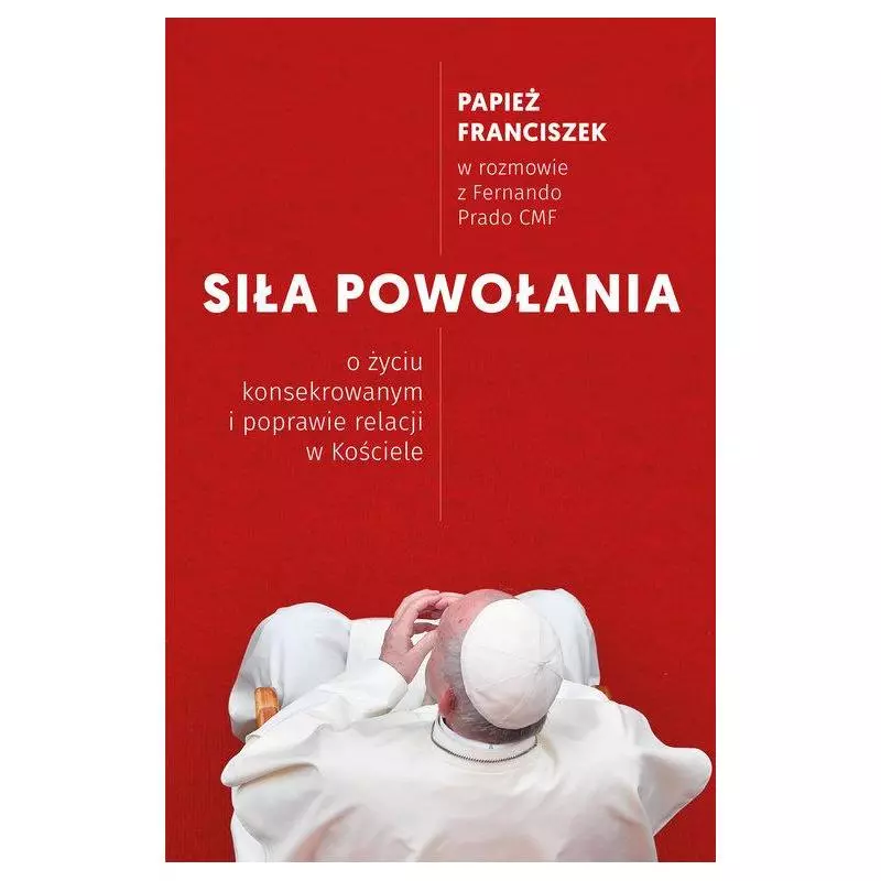 SIŁA POWOŁANIA. O ŻYCIU KONSEKROWANYM I POPRAWIE RELACJI W KOŚCIELE - Święty Wojciech