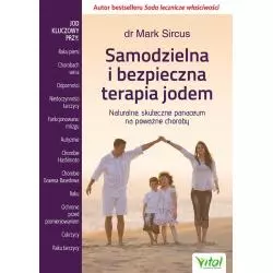 SAMODZIELNA I BEZPIECZNA TERAPIA JODEM. NATURALNE, SKUTECZNE PANACEUM NA POWAŻNE CHOROBY - Vital