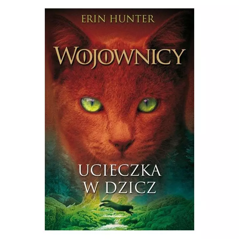 UCIECZKA W DZICZ 1 WOJOWNICY - Nowa Baśń