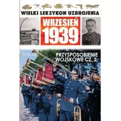 PRZYSPOSOBIENIE WOJSKOWE 2. WIELKI LEKSYKON UZBROJENIA WRZESIEŃ 1939 - Edipresse Polska