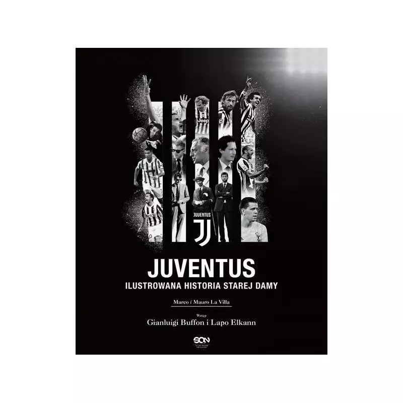 JUVENTUS. ILUSTROWANA HISTORIA STAREJ DAMY - Sine Qua Non