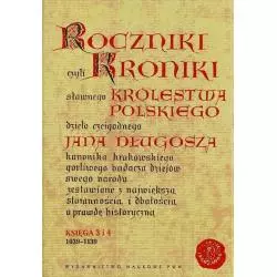 ROCZNIKI CZYLI KRONIKI SŁAWNEGO KRÓLESTWA POLSKIEGO KSIĘGA 3 I 4 1039-1139 - PWN