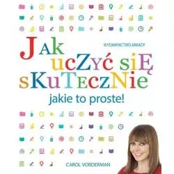 JAK UCZYĆ SIĘ SKUTECZNIE? JAKIE TO PROSTE - Arkady