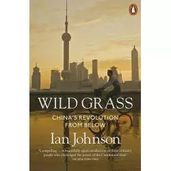 WILD GRASS CHINAS REVOLUTION FROM BELOW - Penguin Books