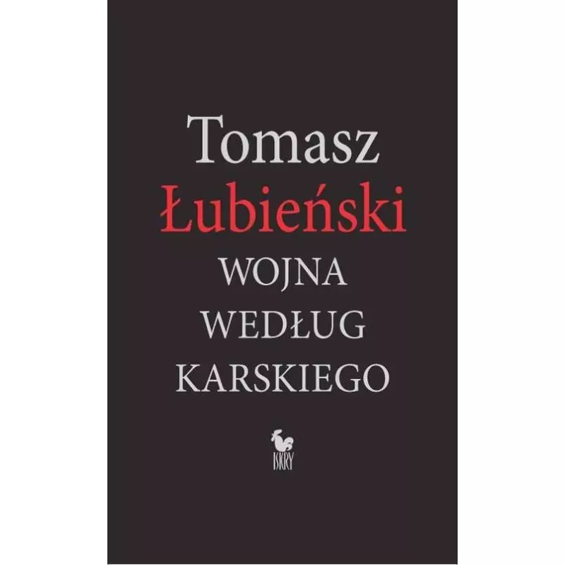 WOJNA WEDŁUG KARSKIEGO - Iskry