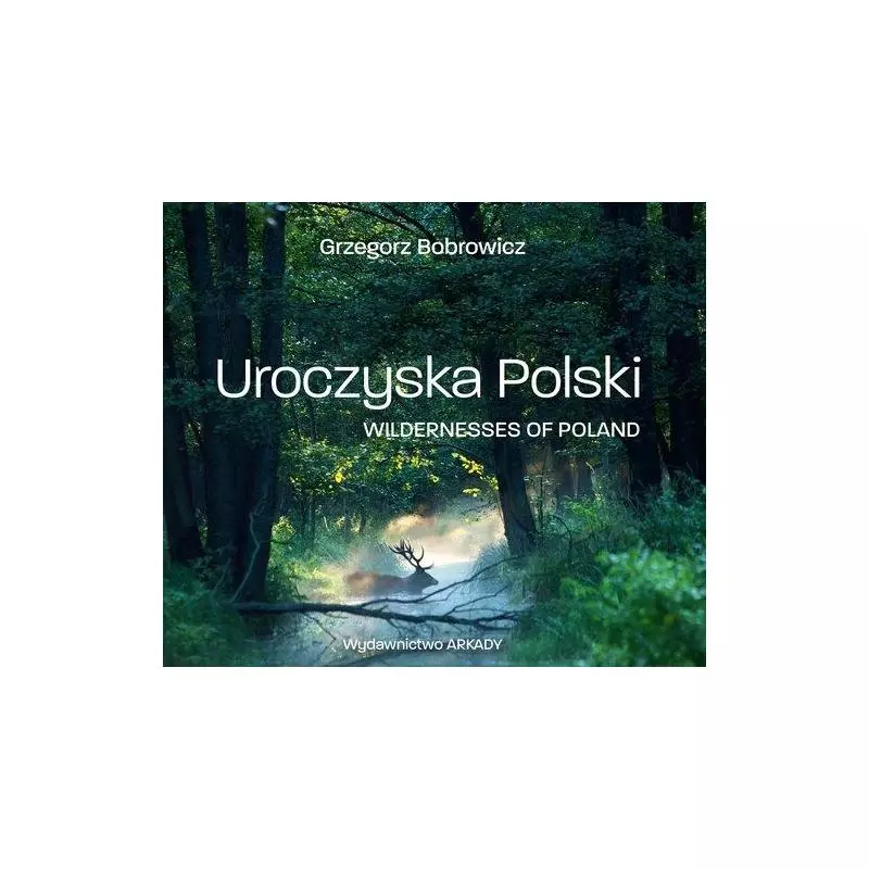 UROCZYSKA POLSKI WILDERNESSES OF POLAND - Arkady