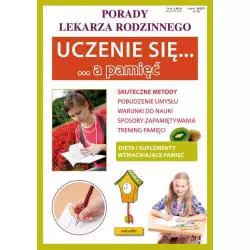 UCZENIE SIĘ... A PAMIĘĆ. PORADY LEKARZA RODZINNEGO Umińska Agnieszka - Literat