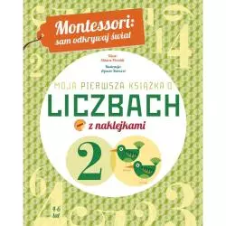 MONTESSORI MOJA PIERWSZA KSIĄŻKA O LICZBACH Z NAKLEJKAMI 4-6 LAT - Olesiejuk