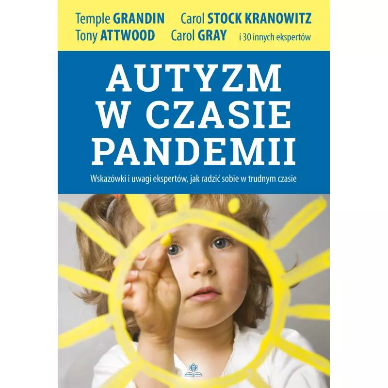 AUTYZM W CZASIE PANDEMII. WSKAZÓWKI I UWAGI EKSPERTÓW, JAK RADZIĆ SOBIE W TRUDNYM CZASIE - Harmonia