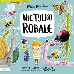 NIE TYLKO ROBALE MRÓWKI ŚLIMAKI PATYCZAKI INNE NIESAMOWITE ZWIERZAKI - Papilon