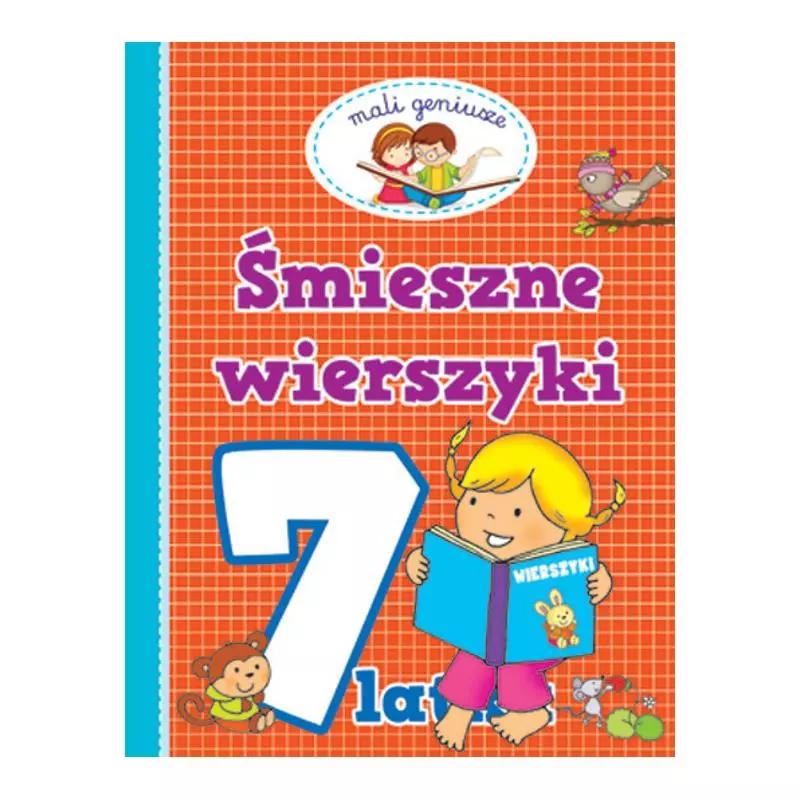 MALI GENIUSZE. ŚMIESZNE WIERSZYKI 7-LATKA - Bellona