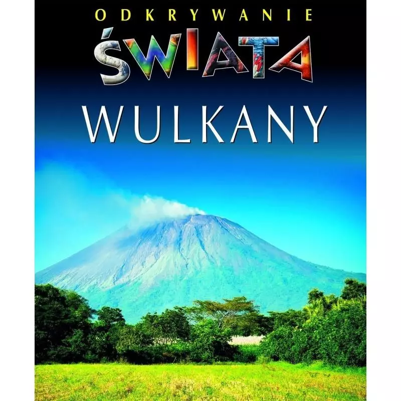 WULKANY. ODKRYWANIE ŚWIATA - Olesiejuk