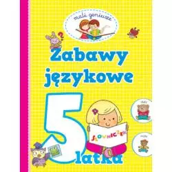 MALI GENIUSZE. ZABAWY JĘZYKOWE 5-LATKA - Olesiejuk