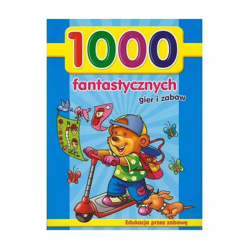 1000 FANTASTYCZNYCH GIER I ZABAW - Olesiejuk