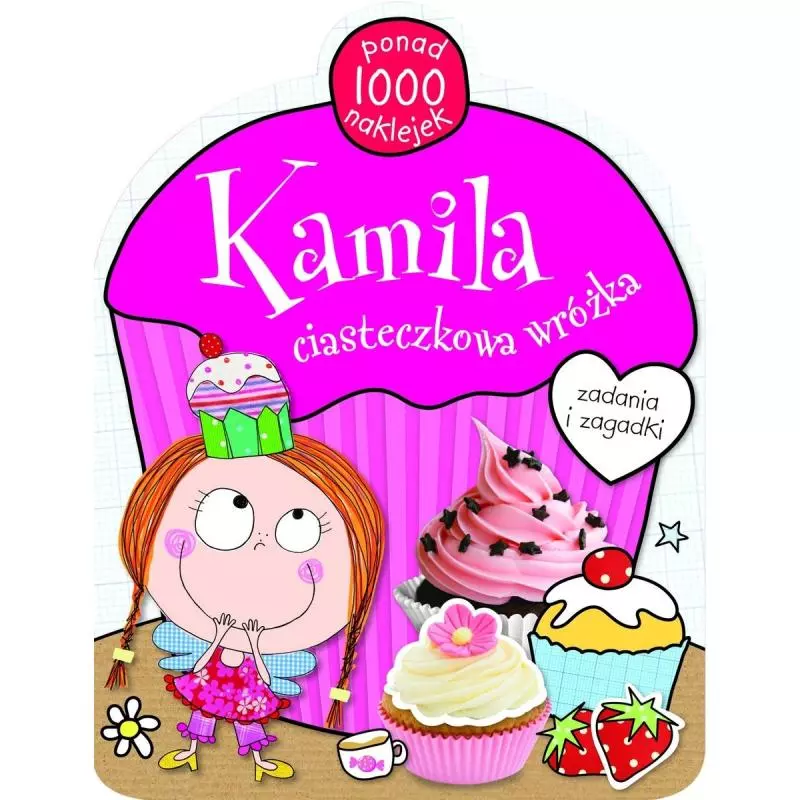 KAMILA CIASTECZKOWA WRÓŻKA. ZADANIA I ZAGADKI - Olesiejuk