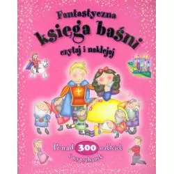 FANTASTYCZNA KSIĘGA BAŚNI. CZYTAJ I NAKLEJAJ - Olesiejuk