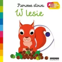 W LESIE. AKADEMIA MĄDREGO DZIECKA. PIERWSZE SŁOWA - Egmont