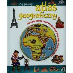 MÓJ PIERWSZY ATLAS GEOGRAFICZNY - Olesiejuk