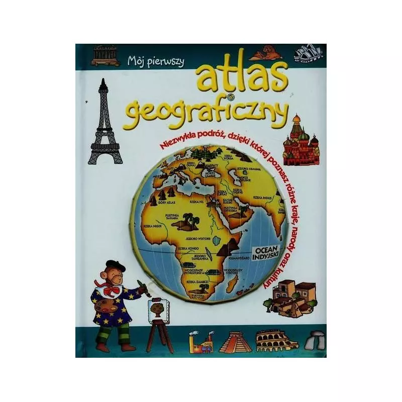 MÓJ PIERWSZY ATLAS GEOGRAFICZNY - Olesiejuk